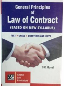 Singhal’s General Principles Of Law Of Contract by B K Goyal