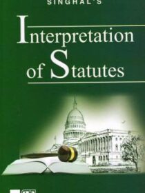Singhal’s Interpretation Of Statutes by Aparichit Tyagi