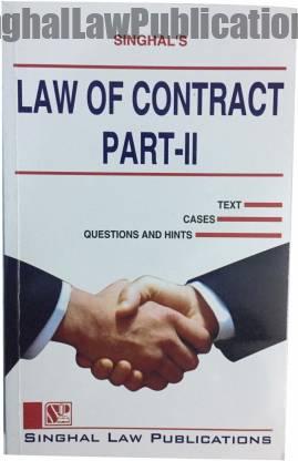 Singhal's Law Of Contract Part-2 by B.K. Goyal & Krishan Keshav (Latest Edition) Law Of Contract Part-2 by B.K. Goyal & Krishan Keshav (Latest Edition)