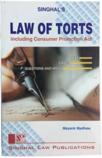 Law Of Torts (Including Consumer Protection Act) by Mayank Madhaw