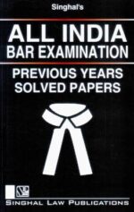 Singhals All India BAR Examination - Previous Years Solved Papers (Paperback, Singhal Law Publications)