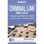Singhal's Criminal Law Part-1 (I.P.C.) for LLB (Paperback, Mayank Madhaw)