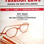 Singhal's Taxation Laws by B.K. Goyal Latest Edition