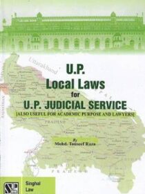 Singhal’s UP Local Laws For Judicial Service by Mohd. Tauseef Raza