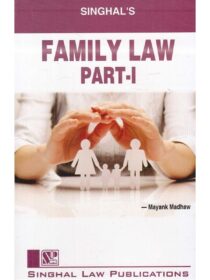 Singhal’s Family Law (Part -1) by Mayank Madhaw