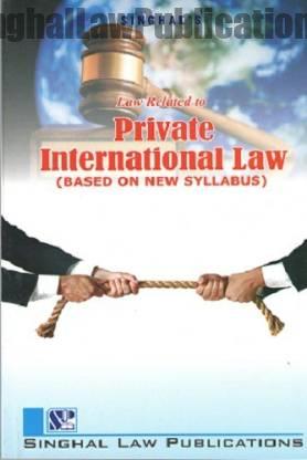 Singhal's Law Related to Private International Law Book Singhal's Law Related to Private International Law Book