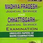 Singhal's Madhya Pradesh And Chhattisgarh Judicial Services Mains Exam Unsolved Papers