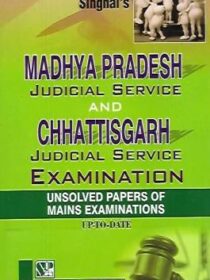 Singhal’s Madhya Pradesh And Chhattisgarh Judicial Services Mains Exam Unsolved Papers