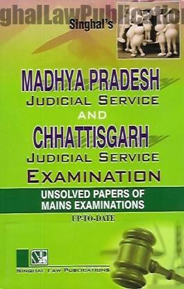 Singhal's Madhya Pradesh And Chhattisgarh Judicial Services Mains Exam Unsolved Papers Singhal's Madhya Pradesh And Chhattisgarh Judicial Services Mains Exam Unsolved Papers