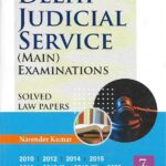 Singhal's (DJS) Delhi Judicial Service (Mains) Exam (SOLVED Law Papers) by Narender Kumar latest edition 2023