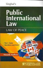 Singhal's Public International Law by Mayank Madhaw 4th Edition 2023