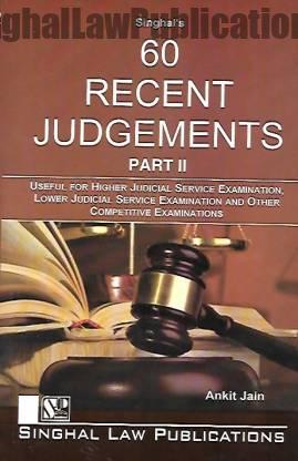 Singhal's 60 Recent Judgments Part 2 by Ankit Jain Singhal's 60 Recent Judgments Part 2 by Ankit Jain
