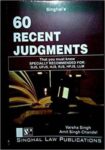 Singhal's 60 Recent Judgments That You Must Know (Part 1) by Varsha Singh and Amit Singh Chandel