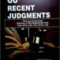 Singhal's 60 Recent Judgments That You Must Know (Part 1) by Varsha Singh and Amit Singh Chandel