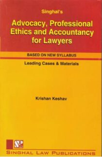 Singhal's Advocacy, Professional Ethics And Accountancy For Lawyers by Krishan Keshav