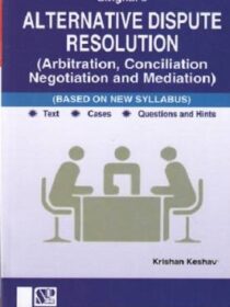 Singhal’s (ADR) Alternative Dispute Resolution (Arbitration, Conciliation, Negotiation and Mediation) by Krishan Keshav