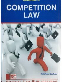 Singhal’s Competition Law by Krishan Keshav Latest Edition