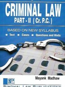 Singhal’s Criminal Law Part 2 (CrPC)  by Mayank Madhaw