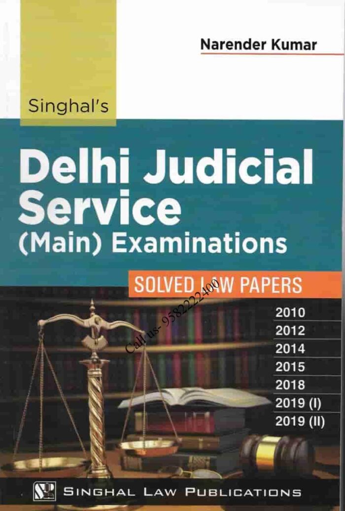 Singhal's (DJS) Delhi Judicial Services (Mains) Exam (SOLVED Law Papers) by Narender Kumar
