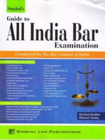 Singhal’s Guide To All India Bar Examination (AIBE) by Krishan Keshav & Himani Verma 2022 edition