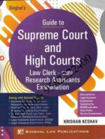 Singhal's Guide to Supreme Court and High Courts (Law Clerk cum Research Assistants Exam) by Krishan Keshav