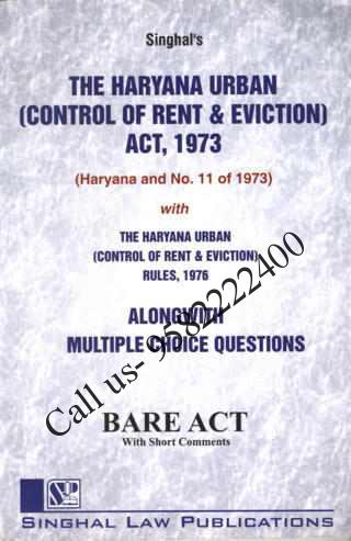Singhal's Haryana Urban (Control of Rent and Eviction Act, 1973 and Rules 1976) with MCQs