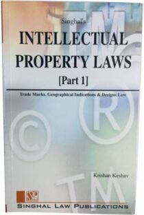 Singhal's Intellectual Property Laws Part 1 by Krishan Keshav