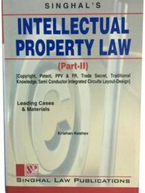 Singhal’s (IPR) Intellectual Property Laws Part 2 by Krishan Keshav
