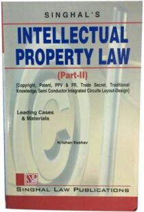 Singhal's Intellectual Property Laws Part 2 by Krishan Keshav