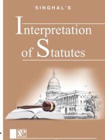 Singhal’s Interpretation of Statutes by Satish Kumar