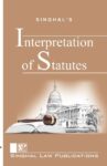 Singhal's Interpretation of Statutes by Satish Kumar