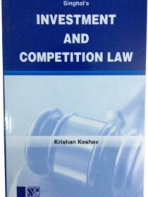 Singhal’s Investment And Competition Law by Krishan Keshav