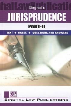 Singhal's Jurisprudence Part 2 by Vishal Singh Singhal's Jurisprudence Part 2 by Vishal Singh
