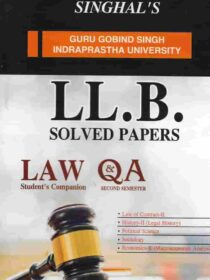 Singhal’s LLB Solved Papers (Question and Answers) for 2nd Semester Guru Gobind Singh Indraprastha University (IPU)