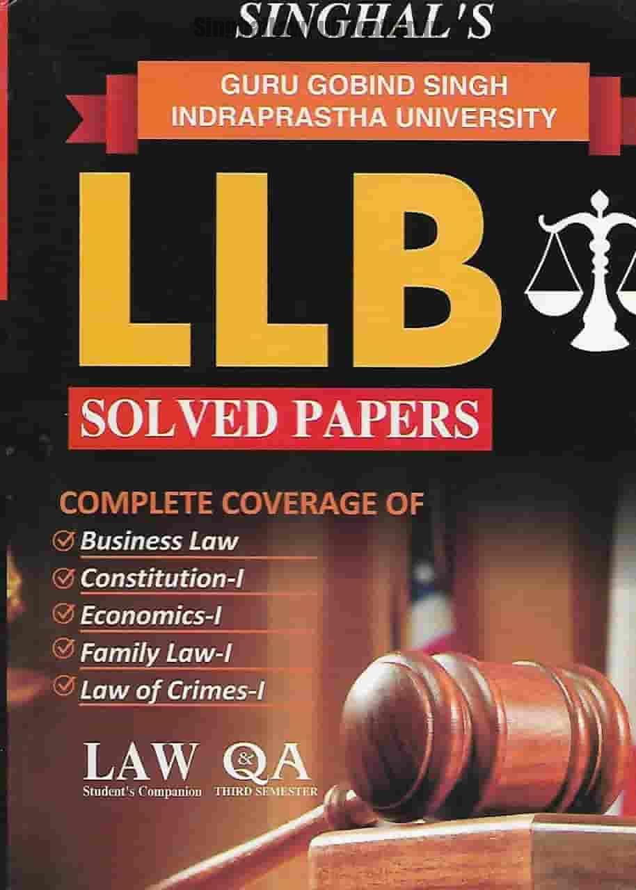 Singhal's LLB Solved Papers (Question and Answers) for 3rd Semester Guru Gobind Singh Indraprastha University (IPU) Singhal's LLB Solved Papers (Question and Answers) for 3rd Semester Guru Gobind Singh Indraprastha University (IPU)