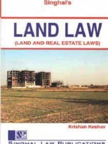 Singhal’s Land Law (Land & Real Estate Laws) by Krishan Keshav