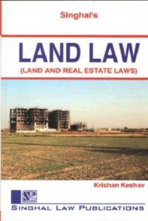 Singhal's Land Law (Land & Real Estate Laws) by Krishan Keshav