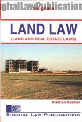 Singhal's Land Law (Land & Real Estate Laws) by Krishan Keshav Singhal's Land Law (Land & Real Estate Laws) by Krishan Keshav
