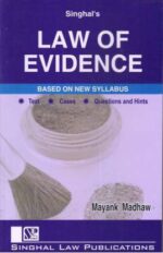 Singhal's Law Of Evidence by Mayank Madhaw