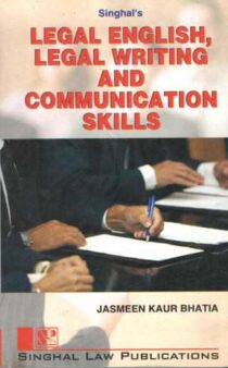 Singhals Legal English, Legal Writing and Communication Skills by Jasmeen Kaur Bhatia