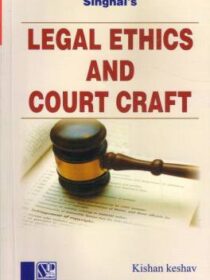 Singhal’s Legal Ethics And Court Craft by Krishan Keshav