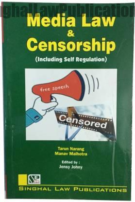Singhal's Media Law & Censorship by Tarun Narang & Manav Malhotra Singhal's Media Law & Censorship by Tarun Narang & Manav Malhotra