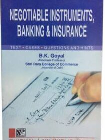 Singhal’s Negotiable Instruments Banking & Insurance by B K Goyal