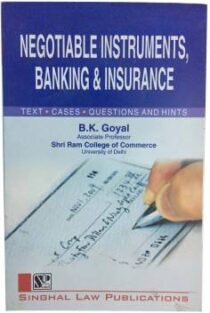 Singhal's Negotiable Instruments Banking & Insurance by B K Goyal