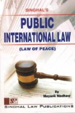 Singhal's Public International Law by Mayank Madhaw