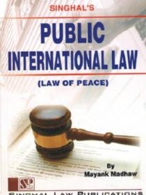 Singhal’s Public International Law by Mayank Madhaw Latest Edition 2021