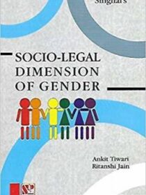 Singhal’s Socio-Legal Dimension Of Gender by Ankit Tiwari & Ritanshi Jain