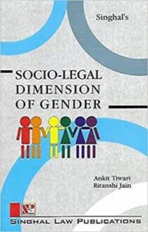 Singhal's Socio-Legal Dimension Of Gender by Ankit Tiwari & Ritanshi Jain