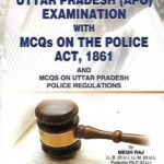 Singhal's Solved Papers Of UP (APO) Exam with MCQs On The Police Act, 1861 and UP Police Regulations by Megh Raj