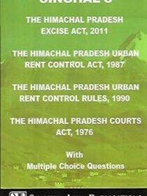 Singhal’s The Himachal Pradesh Excise Act, Urban Rent Control Act and Rules, Courts Act by Bhumika Jain and Pawan Kumar